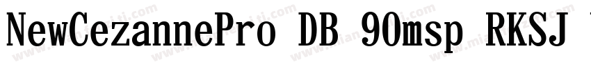 NewCezannePro DB 90msp RKSJ V字体转换